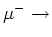 $\mu^- \rightarrow$