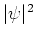 $\vert \psi \vert ^2$