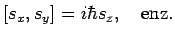 $\left[ s_x , s_y \right] = i \hbar s_z, ~~~{\rm enz.}$