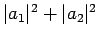 $\vert a_1 \vert^2 + \vert a_2 \vert^2$