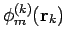 $\phi_m^{(k)}({\bf r}_k)$