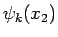 $\psi_k(x_2)$