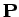 ${\bf P}$