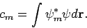 \begin{displaymath}
c_m = \int \psi_m^* \psi d{\bf r}.
\end{displaymath}