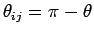 $\theta_{ij} = \pi - \theta$