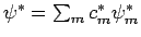 $\psi^* = \sum_m c_m^* \psi_m^*$