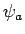 $\psi_a$