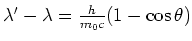 $\lambda^\prime - \lambda = {h \over m_0c}(1 -\cos{\theta})$