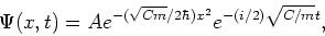 \begin{displaymath}
\Psi (x,t) = Ae^{-(\sqrt{Cm}/2\hbar )x^2}e^{-(i/2)\sqrt{C/m}t},
\end{displaymath}