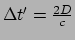 $ \Delta t^\prime = {2D \over c}$