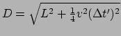 $ D = \sqrt{L^2 + {1 \over 4}v^2(\Delta t^\prime )^2}$