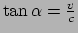 $ \tan{\alpha} = {v \over c}$