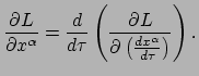 $\displaystyle \frac{\partial L}{\partial x^\alpha} = \frac{d}{d\tau} \left( \frac{\partial L}
{ \partial \left( \frac{dx^\alpha}{d\tau} \right) } \right).$