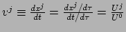 $ v^j \equiv {dx^j \over dt} = {dx^j / d\tau \over dt / d\tau} = {U^j \over U^0}$