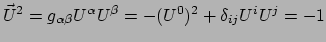 $ \vec U^2 = g_{\alpha \beta}U^\alpha U^\beta = -(U^0)^2 +\delta_{ij}U^iU^j = -1$