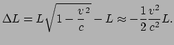 $\displaystyle \Delta L = L \sqrt{1 - {v \over c}^2} - L 
 \approx -{1 \over 2}{v^2 \over c^2}L.$
