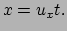 $\displaystyle x = u_xt .$