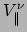 $ V_\parallel^\nu$