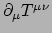 $ \partial_\mu T^{\mu \nu}$