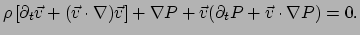 $\displaystyle \rho \left[ \partial_t \vec v + ( \vec v \cdot \nabla ) \vec v \right]
 + \nabla P + \vec v( \partial_t P + \vec v \cdot \nabla P ) = 0.$