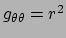 $ g_{\theta \theta} = r^2$