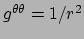 $ g^{\theta \theta} = 1/r^2$