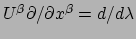 $ U^\beta {\partial / \partial x^\beta} = d/d\lambda$