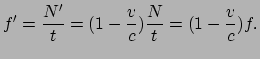 $\displaystyle f^\prime = {N^\prime \over t} = (1-{v \over c}){N \over t} = (1-{v \over c})f.$