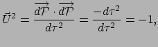 $\displaystyle \vec U^2 = {\overrightarrow{d\mathcal{P}} \cdot \overrightarrow{d\mathcal{P}} \over d\tau^2}
 = {-d\tau^2 \over d\tau^2} = -1 ,$