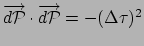 $ \overrightarrow{d\mathcal{P}} \cdot \overrightarrow{d\mathcal{P}} = -(\Delta \tau )^2$