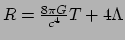 $ R = {8\pi G \over c^4}T + 4\Lambda$