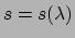 $ s = s(\lambda )$