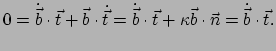 $\displaystyle 0 = \dot{\vec b} \cdot \vec t + \vec b \cdot \dot{\vec t}
 = \dot{\vec b} \cdot \vec t + \kappa \vec b \cdot \vec n = \dot{\vec b} \cdot \vec t .$