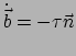 $ \dot{\vec b} = -\tau \vec n$