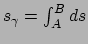 $ s_\gamma = \int_{A}^{B} ds$