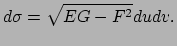 $\displaystyle d\sigma = \sqrt{EG - F^2} dudv.$