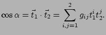 $\displaystyle \cos{\alpha} = \vec t_1 \cdot \vec t_2 = \sum_{i,j=1}^{2} g_{ij} t_1^i t_2^j.$