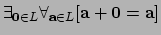 $ \exists_{{\bf0} \in L} \forall_{{\bf a} \in L}
[ {\bf a} + {\bf0} = {\bf a} ]$