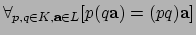 $ \forall_{p,q \in K, {\bf a} \in L}
[ p(q{\bf a}) = (pq){\bf a} ]$