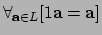 $ \forall_{{\bf a} \in L} [ 1{\bf a} = {\bf a} ]$