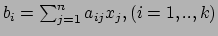 $ b_i = \sum_{j=1}^n a_{ij} x_j, (i=1,..,k)$