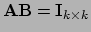 $ {\bf AB} = {\bf I}_{k \times k}$