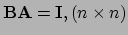 $ {\bf BA} = {\bf I}, (n \times n)$