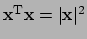 $ {\bf x}^{\rm T}{\bf x} = \vert {\bf x} \vert^2$