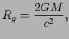 $\displaystyle R_g = {2 GM \over c^2},$