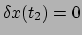 $ \delta x(t_2) = 0$