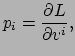 $\displaystyle p_i = \frac{\partial L}{\partial v^i},$