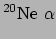 $\displaystyle ^{20}{\rm Ne}~\alpha$