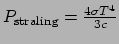 $ P_{\rm straling} = {4 \sigma T^4 \over 3c}$