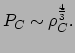 $\displaystyle P_C \sim \rho_C^{4 \over 3}.$